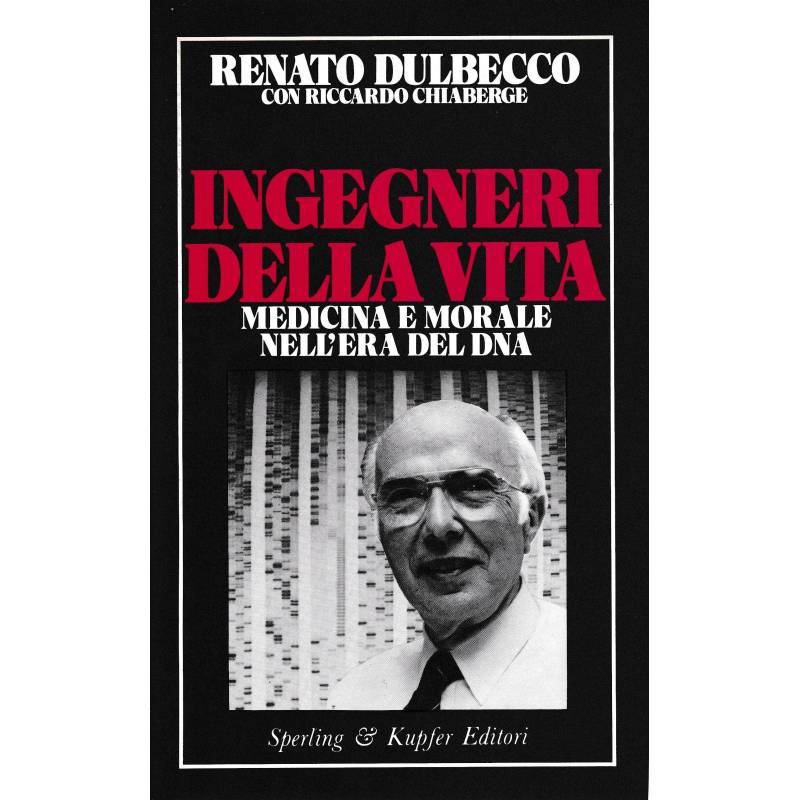 Ingegneri della vita. Medicina e morale nell'era del DNA