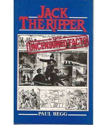 Jack the ripper uncensored facts