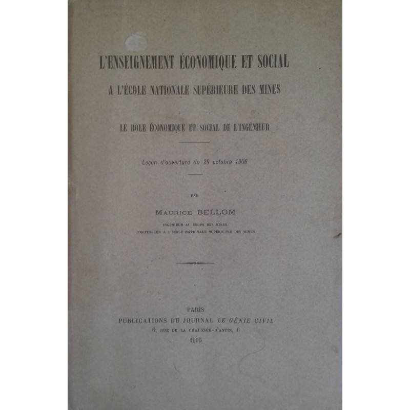 L'Enseignement économique et social à l'école nationale supérieure des mines. Le role économique et social de l'ingégnieur