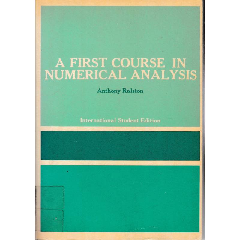 A first course in numerical analysis. International student edition