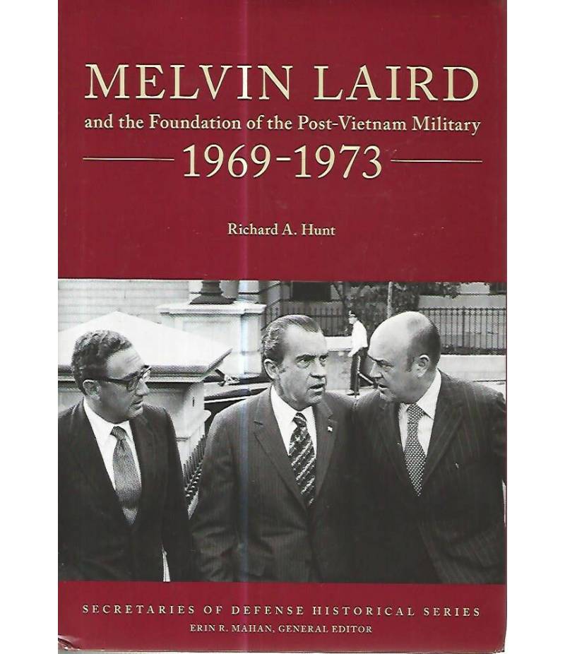 Melvin Laird anc the foundation of the post Vietnam military
