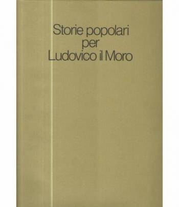 Storie popolari per Ludovico il Moro. 2 volumi