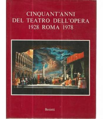Cinquant'anni del teatro dell'Opera 1928 Roma 1978