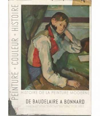 Histoire de la peinture moderne. De Baudelaire a Bonnard