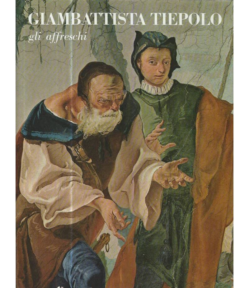 Giambattista Tiepolo. Gli affreschi