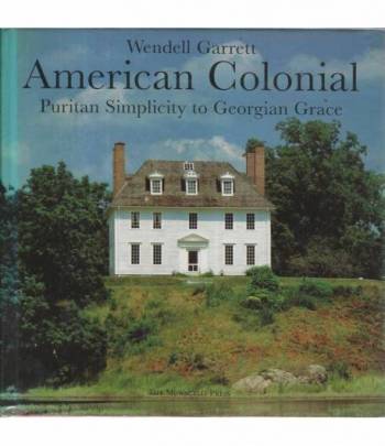 American colonial. Puritan simplicity to georgian grace