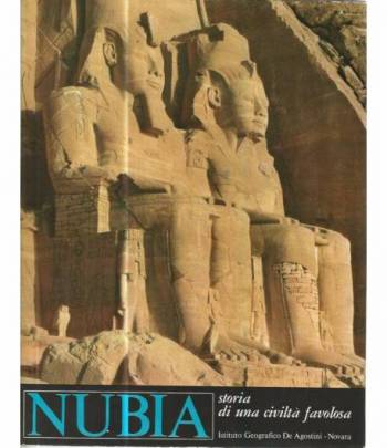 Nubia. Storia di una civiltà favolosa