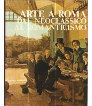 Arte a Roma dal neoclassico al romanticismo
