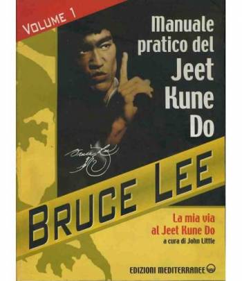 Manuale pratico del Jeet Kune Do. Il tao del Kung Fu