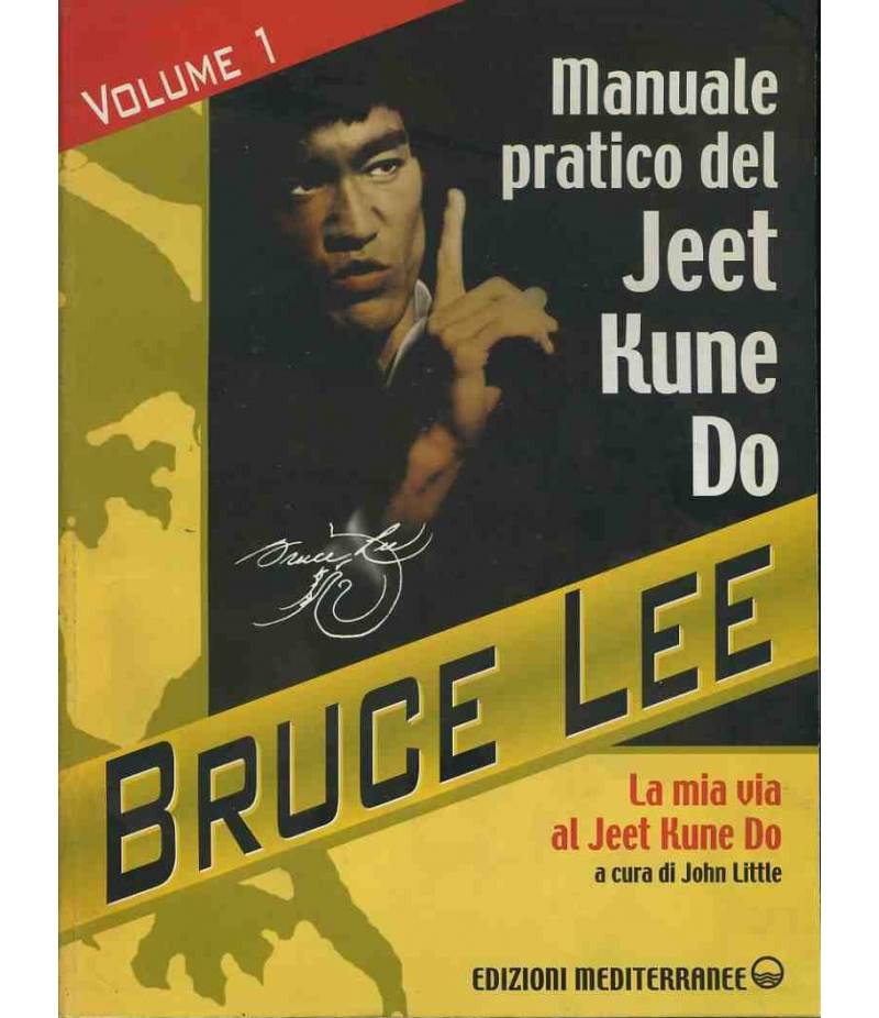 Manuale pratico del Jeet Kune Do. Il tao del Kung Fu