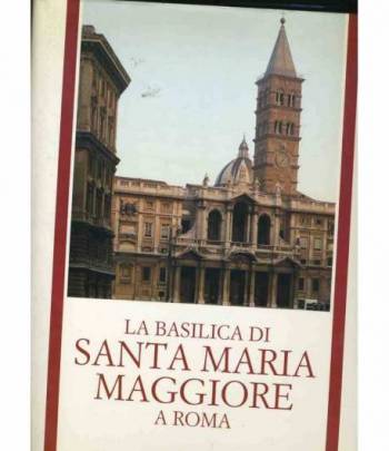 La basilica di Santa Maria Maggiore a Roma