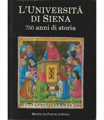 L'università di Siena. 750 anni di storia