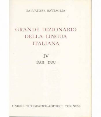 Grande dizionario della lingua italiana IV Dah- Duu