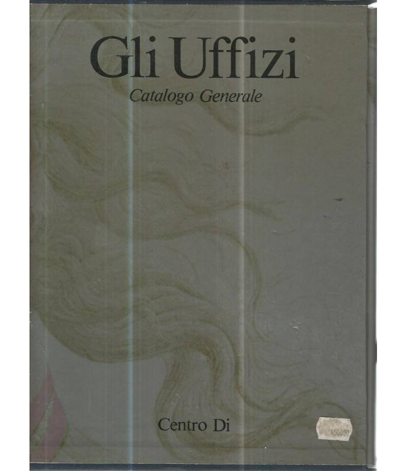 Gli Uffizi. Catalogo generale