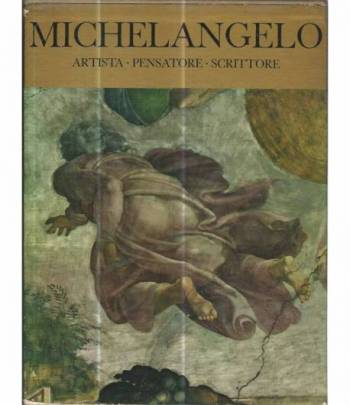 Michelangelo. Artista. Pensatore. Scrittore. Voll. 1-2