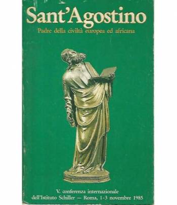 Sant'Agostino. Padre della civiltà europea ed africana