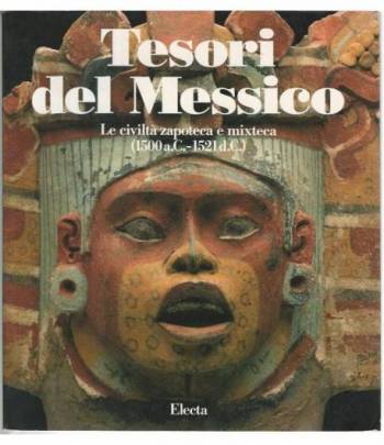 Tesori del Messico. La civiltà zapoteca e mixteca