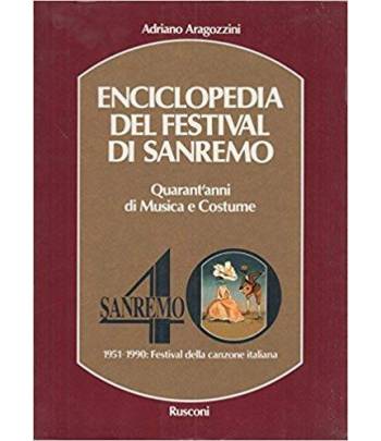 Enciclopedia del festival di Sanremo. Quarant'anni di musica e costume