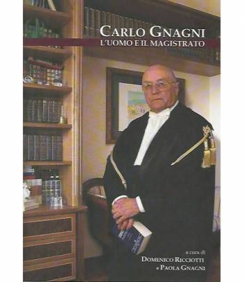 Carlo Gnagni. L'uomo e il magistrato