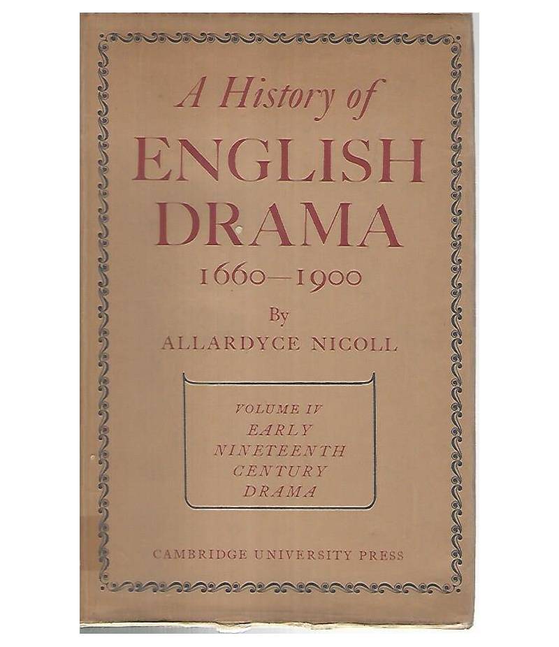 A history of english drama. 1660-1900. Volume IV