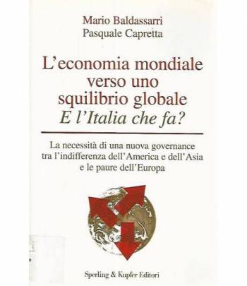 L'economia mondiale verso uno squilibrio globale. E l'Italia che fa?