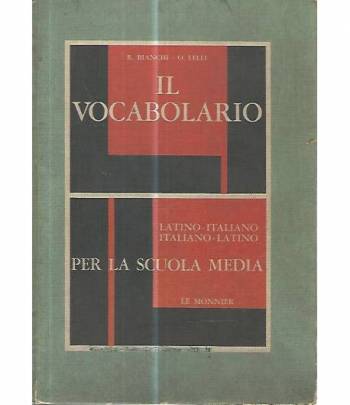 Il vocabolario latino- italiano italiano-latino per la scuola media