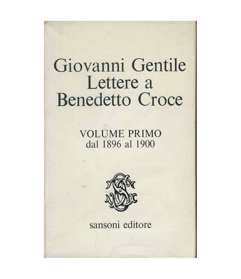 Lettere a Benedetto Croce. Volume primo dal 1896 al 1900