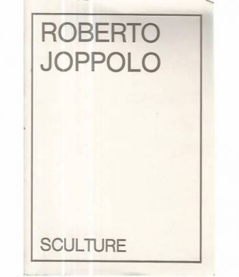 Roberto Joppolo. Sculture