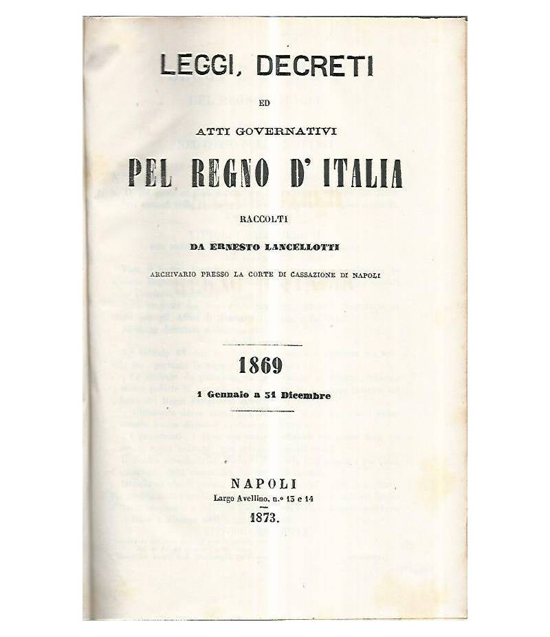 Leggi, decreti ed atti governativi pel Regno d'Italia. 1869 1 gennaio a 31 dicembre